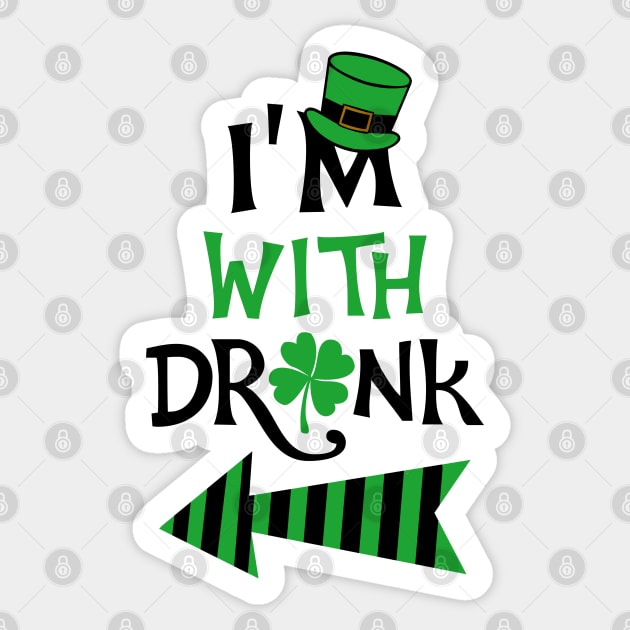 I'm with drunk St. Patrick Sticker by KsuAnn